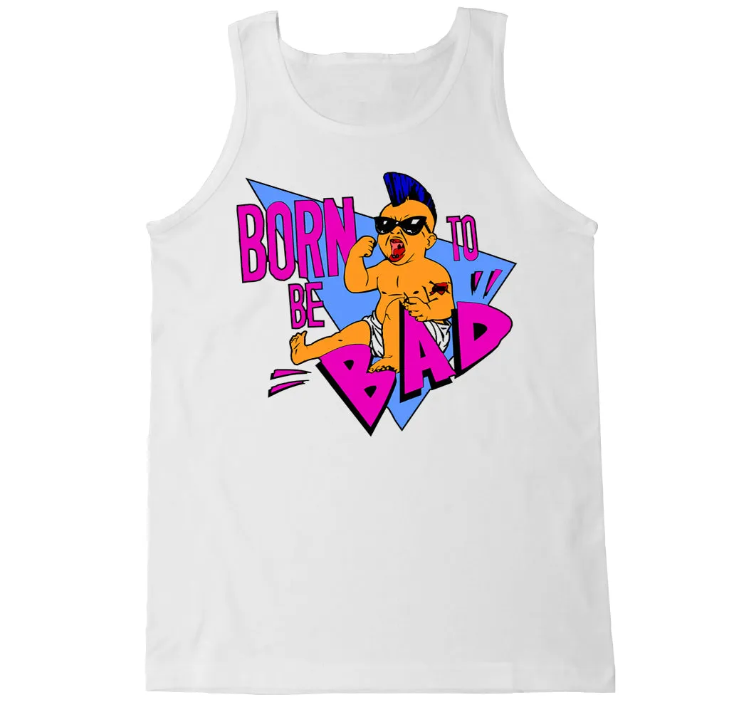 Men's BORN TO BE BAD Tank Top